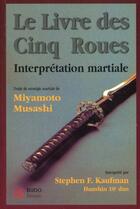 Couverture du livre « Le livre des 5 roues ; l'interprétation martiale » de Miyamoto Musashi aux éditions Budo
