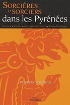 Couverture du livre « Sorcières et sorciers dans les Pyrénées ; récits et légendes » de Juan Patlapin aux éditions Pimientos