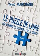 Couverture du livre « Le puzzle de Laure ; les chemins du courage et de la lâcheté » de Yves Marchand aux éditions De La Mouette