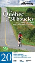 Couverture du livre « Le Québec en 30 boucles t.20 ; Centre-du-Québec et Chaudière-Appalaches (Plessisville) » de  aux éditions Velo Quebec