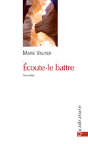 Couverture du livre « Écoute-le battre » de Marie Vautier aux éditions Quadrature