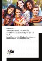 Couverture du livre « Interets de la recherche collaborative: exemple de la rdc » de Battisti Oreste aux éditions Presses Academiques Francophones