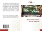 Couverture du livre « La chaine au service: les particularites » de Dos Reis Benvindo M. aux éditions Editions Universitaires Europeennes