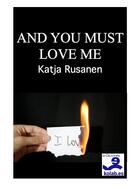 Couverture du livre « And you muste love me » de Katja Rusanen aux éditions E-diciones Kolab