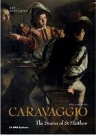 Couverture du livre « Caravaggio ; stories of St Matthew ; art mysteries » de Stefano Zuffi aux éditions Antique Collector's Club