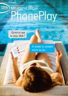 Couverture du livre « Phoneplay Tome 2 : phoneplay » de Morgane Bicail aux éditions Michel Lafon Poche