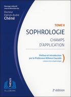 Couverture du livre « Sophrologie Tome 2 ; champs d'application » de Patrick-Andre Chene aux éditions Ellebore