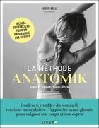 Couverture du livre « La méthode anatomik : santé, sport, bien-être ; 30 exercices pour un programme sur mesure » de Nathalie Ferron et Lorris Gelle aux éditions Leduc