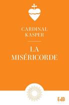 Couverture du livre « La miséricorde » de Cardinal Kasper aux éditions Des Beatitudes