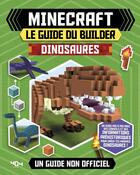 Couverture du livre « Minecraft ; le guide du builder ; dinosaures » de  aux éditions 404 Editions