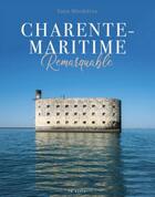 Couverture du livre « Charente-Maritime remarquable » de Yann Werdefroy aux éditions Geste