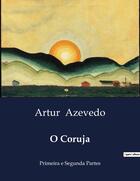 Couverture du livre « O Coruja : Primeira e Segunda Partes » de Artur Azevedo aux éditions Culturea