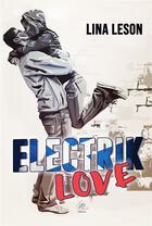 Couverture du livre « Electrik love » de Leson Lina aux éditions Lina Leson