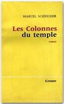 Couverture du livre « Les colonnes du temple » de Marcel Schneider aux éditions Grasset Et Fasquelle