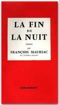 Couverture du livre « La fin de la nuit » de Francois Mauriac aux éditions Grasset