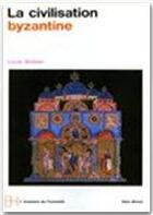 Couverture du livre « La civilisation byzantine » de Louis Brehier aux éditions Albin Michel