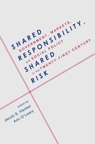 Couverture du livre « Shared Responsibility, Shared Risk: Government, Markets and Social Pol » de Jacob Hacker aux éditions Oxford University Press Usa