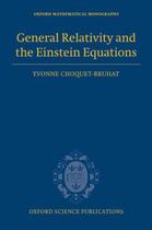 Couverture du livre « General Relativity and the Einstein Equations » de Choquet-Bruhat Yvonne aux éditions Oup Oxford