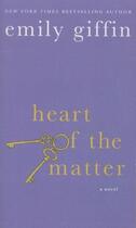 Couverture du livre « Heart of the Matter » de Emily Giffin aux éditions St Martin's Press