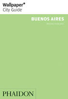 Couverture du livre « Buenos aires » de Wallpaper aux éditions Phaidon