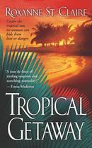 Couverture du livre « Tropical Getaway » de Roxanne St.Claire aux éditions Pocket Books