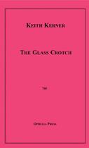 Couverture du livre « The Glass Crotch » de Keith Kerner aux éditions Epagine