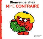 Couverture du livre « Bienvenue chez Madame Contraire » de Roger Hargreaves aux éditions Hachette Jeunesse