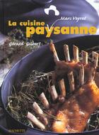 Couverture du livre « La Cuisine Paysanne » de Marc Veyrat et Gerard Gilbert aux éditions Hachette Pratique