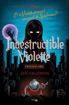 Couverture du livre « Twisted tale : Indestructible Violette : Et si Violette devenait un agent de Syndrome ? » de Jen Calonita aux éditions Hachette Heroes