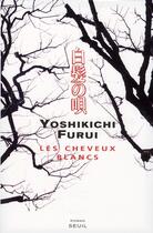 Couverture du livre « Cheveux blancs (les) » de Furui/Yoshikichi aux éditions Seuil
