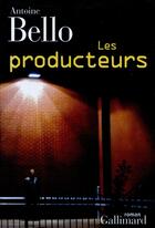 Couverture du livre « Les producteurs » de Antoine Bello aux éditions Gallimard