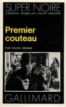 Couverture du livre « Premier couteau » de Ralph Dennis aux éditions Gallimard