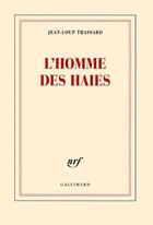 Couverture du livre « L'homme des haies » de Jean-Loup Trassard aux éditions Gallimard