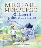 Couverture du livre « Le plus grand peintre du monde » de Michael Morpurgo et Francois Place aux éditions Gallimard Jeunesse