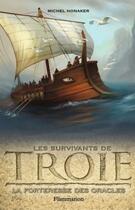 Couverture du livre « Les survivants de Troie Tome 2 : la forteresse des oracles » de Michel Honaker aux éditions Flammarion Jeunesse