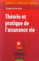 Couverture du livre « Théorie et pratique de l'assurance-vie (3e édition) » de Pierre Petauton aux éditions Dunod