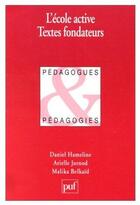 Couverture du livre « L'école active, textes fondateurs » de Hameline/Belkaid aux éditions Puf