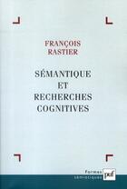 Couverture du livre « Sémantique et recherches cognitives (3e édition) » de Francois Rastier aux éditions Puf