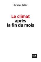 Couverture du livre « Le climat après la fin du mois » de Christian Gollier aux éditions Puf