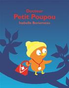 Couverture du livre « Docteur petit poupou » de Isabelle Bonameau aux éditions Ecole Des Loisirs