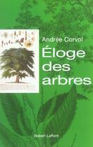 Couverture du livre « Eloge des arbres » de Andree Corvol aux éditions Robert Laffont