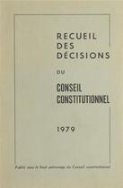 Couverture du livre « Recueil des décisions du Conseil constitutionnel (édition 1979) » de  aux éditions Dalloz