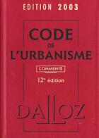 Couverture du livre « Code de l'urbanisme 2003 ; 12e edition » de  aux éditions Dalloz