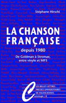 Couverture du livre « La chanson francaise depuis 1980 ; de Goldman à Stromae, entre vinyle et MP3 » de Stephane Hirschi aux éditions Belles Lettres