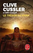 Couverture du livre « Le trésor du Khan » de Clive Cussler et Dirk Cussler aux éditions Le Livre De Poche