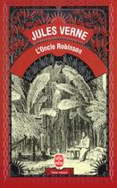 Couverture du livre « L'oncle Robinson » de Jules Verne aux éditions Le Livre De Poche