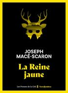Couverture du livre « La reine jaune » de Joseph Mace-Scaron aux éditions Presses De La Cite