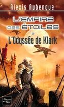 Couverture du livre « L'odyssee de klark » de Alexis Aubenque aux éditions Fleuve Editions