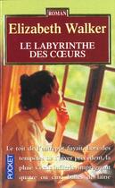 Couverture du livre « Le Labyrinthe Des Coeurs » de Elisabeth Walker aux éditions Pocket