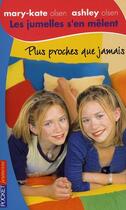 Couverture du livre « Les jumelles s'en mêlent t.25 ; plus proches que jamais » de Ashley Olsen et Mary-Kate Olsen aux éditions Pocket Jeunesse